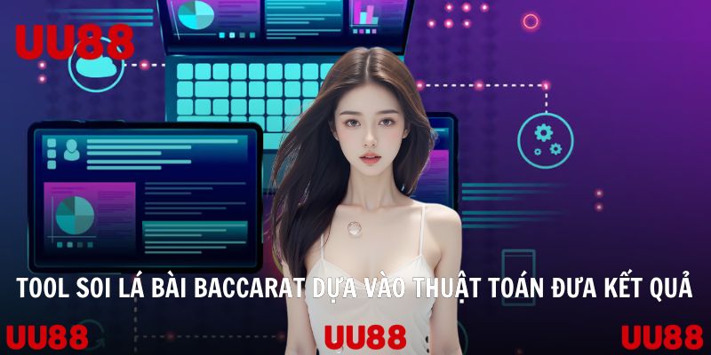 Tool soi lá bài Baccarat dựa vào thuật toán đưa kết quả